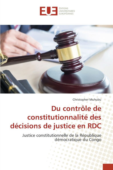Du contrï¿½le de constitutionnalitï¿½ des dï¿½cisions de justice en RDC