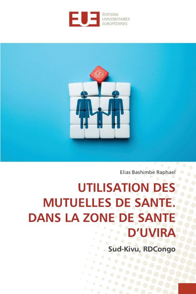Utilisation Des Mutuelles de Sante. Dans La Zone de Sante d'Uvira