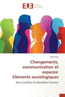 Changements, communication et espaces: Elï¿½ments sociologiques