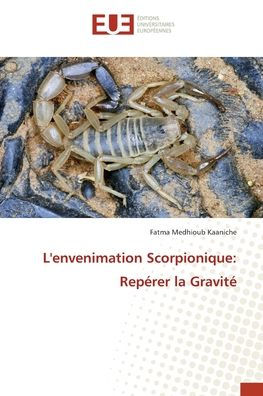 L'envenimation Scorpionique: Repï¿½rer la Gravitï¿½
