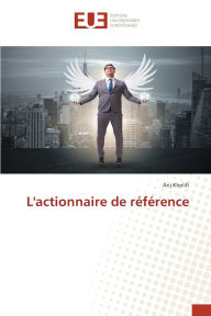 Title: L'actionnaire de rï¿½fï¿½rence, Author: Arij Khelifi