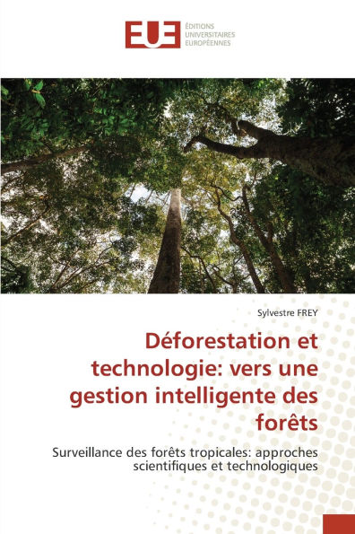 Dï¿½forestation et technologie: vers une gestion intelligente des forï¿½ts