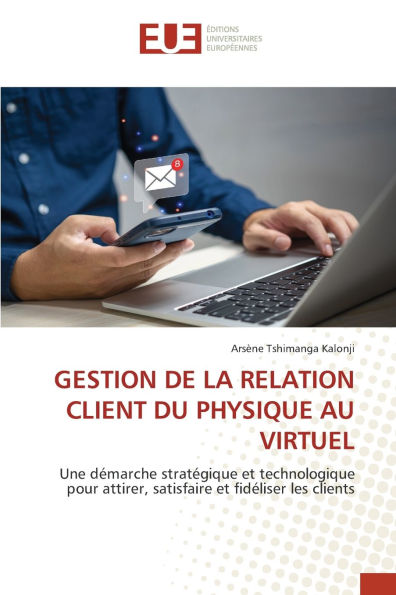 Gestion de la Relation Client Du Physique Au Virtuel