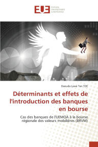 Title: Dï¿½terminants et effets de l'introduction des banques en bourse, Author: Daouda Lawa Tan Toe