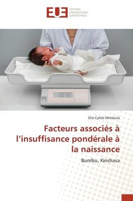 Facteurs associï¿½s ï¿½ l'insuffisance pondï¿½rale ï¿½ la naissance