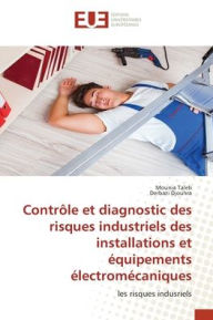 Title: Contrï¿½le et diagnostic des risques industriels des installations et ï¿½quipements ï¿½lectromï¿½caniques, Author: Mounia Taleb