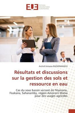 Rï¿½sultats et discussions sur la gestion des sols et ressource en eau