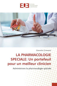 Title: La Pharmacologie Speciale: Un portefeuil pour un meilleur clinicien, Author: Chancelier Cirimwami