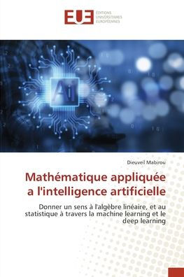 Mathï¿½matique appliquï¿½e a l'intelligence artificielle