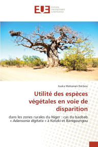 Title: Utilitï¿½ des espï¿½ces vï¿½gï¿½tales en voie de disparition, Author: Issaka Mahaman Dalibou