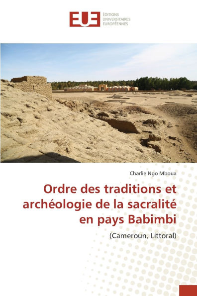 Ordre des traditions et archï¿½ologie de la sacralitï¿½ en pays Babimbi