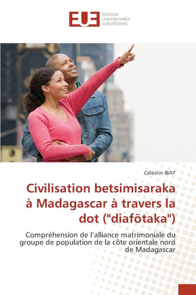 Civilisation betsimisaraka ï¿½ Madagascar ï¿½ travers la dot ("diafï¿½taka")