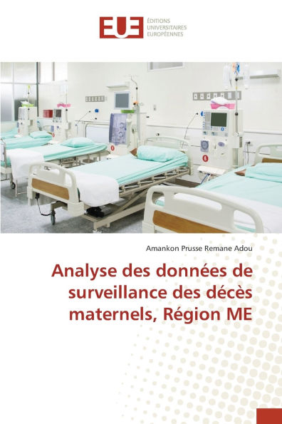 Analyse des donnï¿½es de surveillance des dï¿½cï¿½s maternels, Rï¿½gion ME