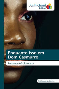 Title: Enquanto Isso em Dom Casmurro, Author: José Endoença Martins