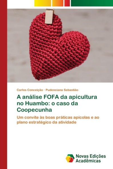 A anï¿½lise FOFA da apicultura no Huambo: o caso da Coopecunha