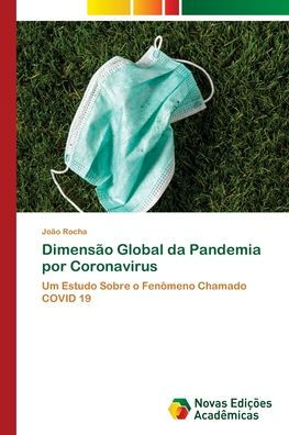 Dimensï¿½o Global da Pandemia por Coronavirus