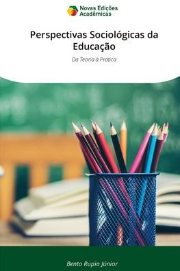 Perspectivas Sociolï¿½gicas da Educaï¿½ï¿½o