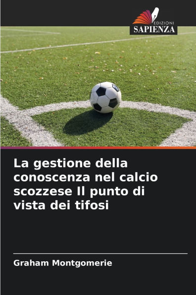 La gestione della conoscenza nel calcio scozzese Il punto di vista dei tifosi