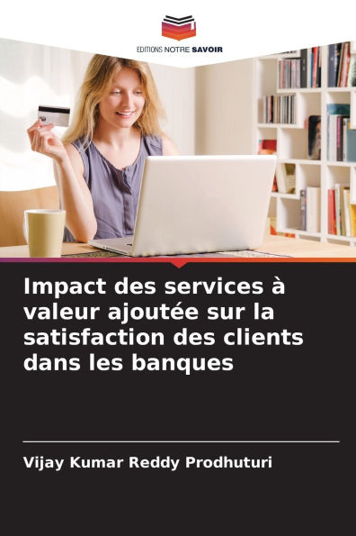 Impact des services Ã¯Â¿Â½ valeur ajoutÃ¯Â¿Â½e sur la satisfaction des clients dans les banques