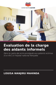 Title: Ã¯Â¿Â½valuation de la charge des aidants informels, Author: Louisa Wanjiru Mahinda