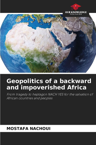 Geopolitics of a backward and impoverished Africa