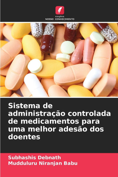 Sistema de administraÃ¯Â¿Â½Ã¯Â¿Â½o controlada de medicamentos para uma melhor adesÃ¯Â¿Â½o dos doentes
