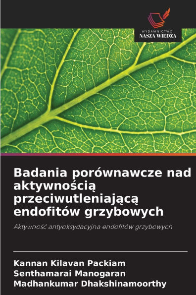 Badania porï¿½wnawcze nad aktywnością przeciwutleniającą endofitï¿½w grzybowych