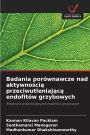 Badania porï¿½wnawcze nad aktywnością przeciwutleniającą endofitï¿½w grzybowych