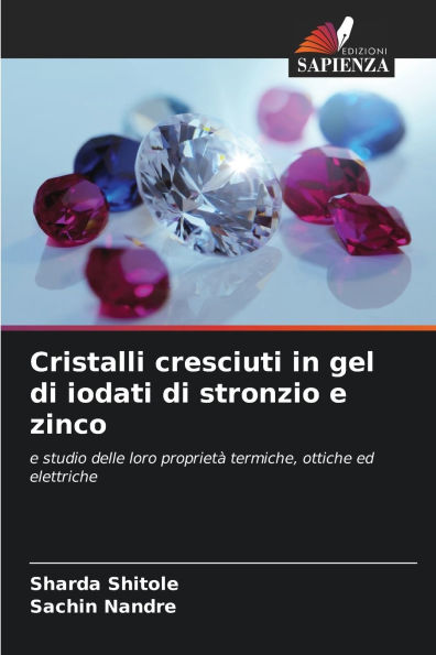 Cristalli cresciuti in gel di iodati di stronzio e zinco