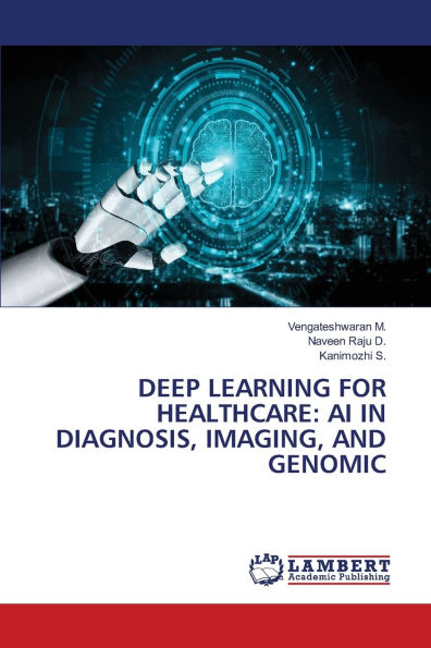 Deep Learning for Healthcare: AI in Diagnosis, Imaging, and Genomic