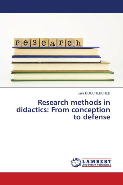 Research methods in didactics: From conception to defense