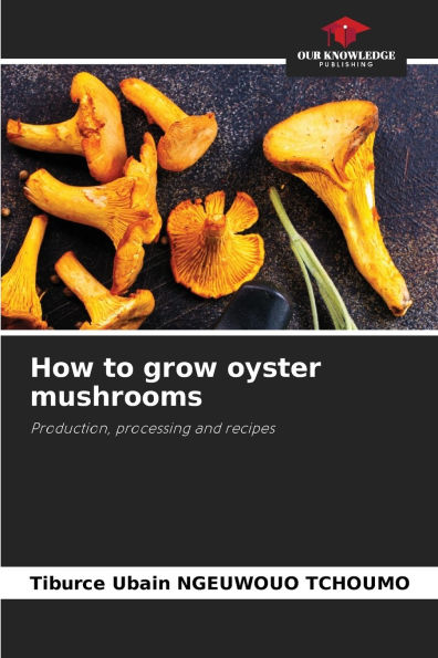 How to grow oyster mushrooms