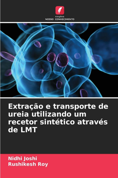 ExtraÃ¯Â¿Â½Ã¯Â¿Â½o e transporte de ureia utilizando um recetor sintÃ¯Â¿Â½tico atravÃ¯Â¿Â½s de LMT