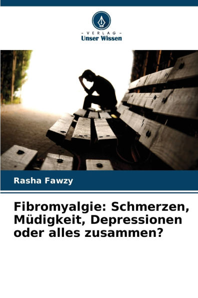 Fibromyalgie: Schmerzen, MÃ¯Â¿Â½digkeit, Depressionen oder alles zusammen?