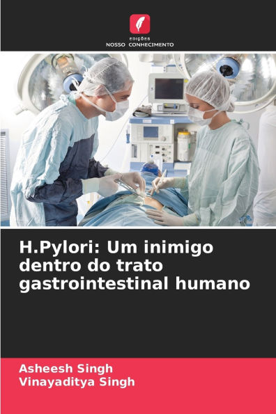 H.Pylori: Um inimigo dentro do trato gastrointestinal humano