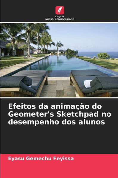 Efeitos da animaÃ¯Â¿Â½Ã¯Â¿Â½o do Geometer's Sketchpad no desempenho dos alunos
