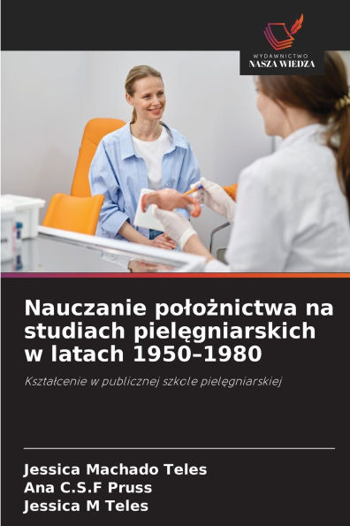 Nauczanie polożnictwa na studiach pielęgniarskich w latach 1950-1980