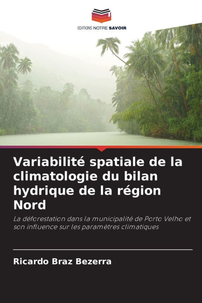 VariabilitÃ¯Â¿Â½ spatiale de la climatologie du bilan hydrique de la rÃ¯Â¿Â½gion Nord