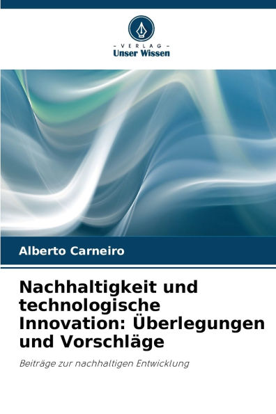 Nachhaltigkeit und technologische Innovation: Ã¯Â¿Â½berlegungen und VorschlÃ¯Â¿Â½ge