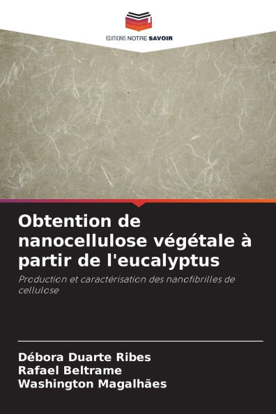 Obtention de nanocellulose vÃ¯Â¿Â½gÃ¯Â¿Â½tale Ã¯Â¿Â½ partir de l'eucalyptus