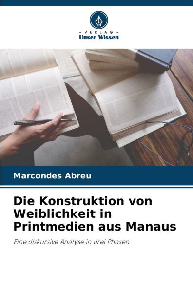 Die Konstruktion von Weiblichkeit in Printmedien aus Manaus