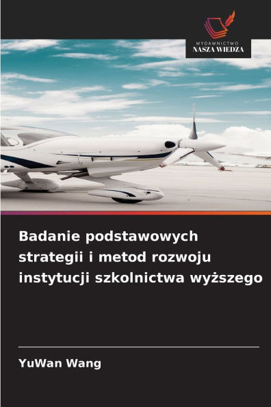 Badanie podstawowych strategii i metod rozwoju instytucji szkolnictwa wyższego