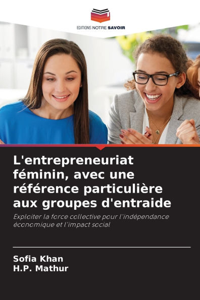 L'entrepreneuriat fÃ¯Â¿Â½minin, avec une rÃ¯Â¿Â½fÃ¯Â¿Â½rence particuliÃ¯Â¿Â½re aux groupes d'entraide