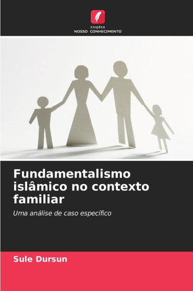 Fundamentalismo islÃ¯Â¿Â½mico no contexto familiar