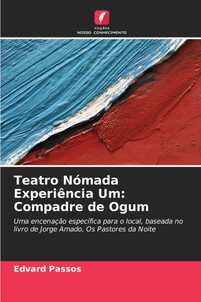 Teatro NÃ¯Â¿Â½mada ExperiÃ¯Â¿Â½ncia Um: Compadre de Ogum