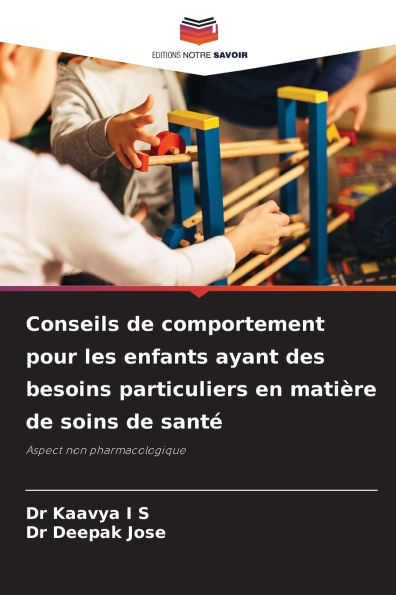Conseils de comportement pour les enfants ayant des besoins particuliers en matiÃ¯Â¿Â½re de soins de santÃ¯Â¿Â½