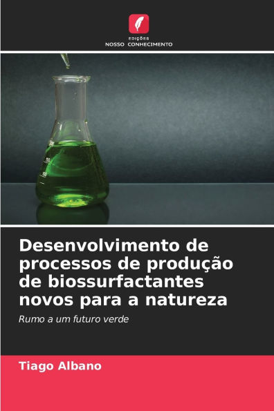 Desenvolvimento de processos de produÃ¯Â¿Â½Ã¯Â¿Â½o de biossurfactantes novos para a natureza