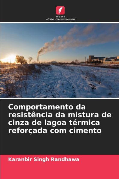 Comportamento da resistÃ¯Â¿Â½ncia da mistura de cinza de lagoa tÃ¯Â¿Â½rmica reforÃ¯Â¿Â½ada com cimento