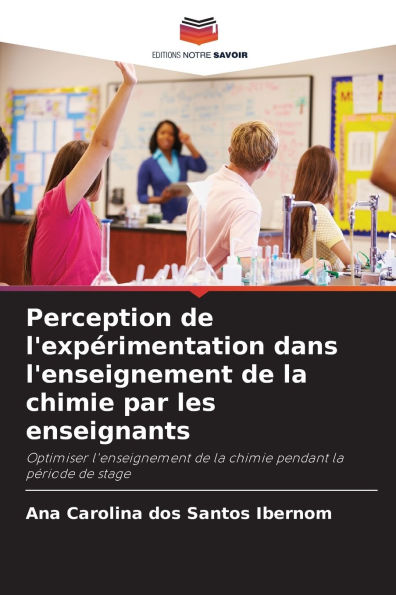 Perception de l'expÃ¯Â¿Â½rimentation dans l'enseignement de la chimie par les enseignants