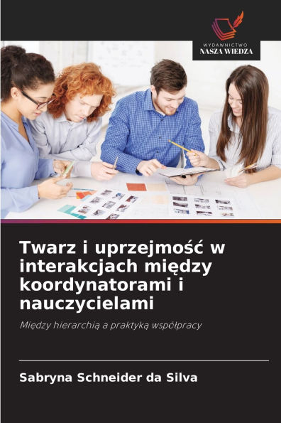 Twarz i uprzejmośc w interakcjach między koordynatorami i nauczycielami